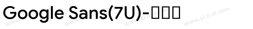 Google Sans(7U)字体转换